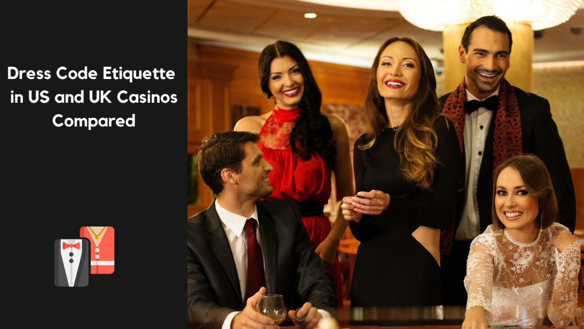 Dress Code Etiquette in US and UK Casinos Compared