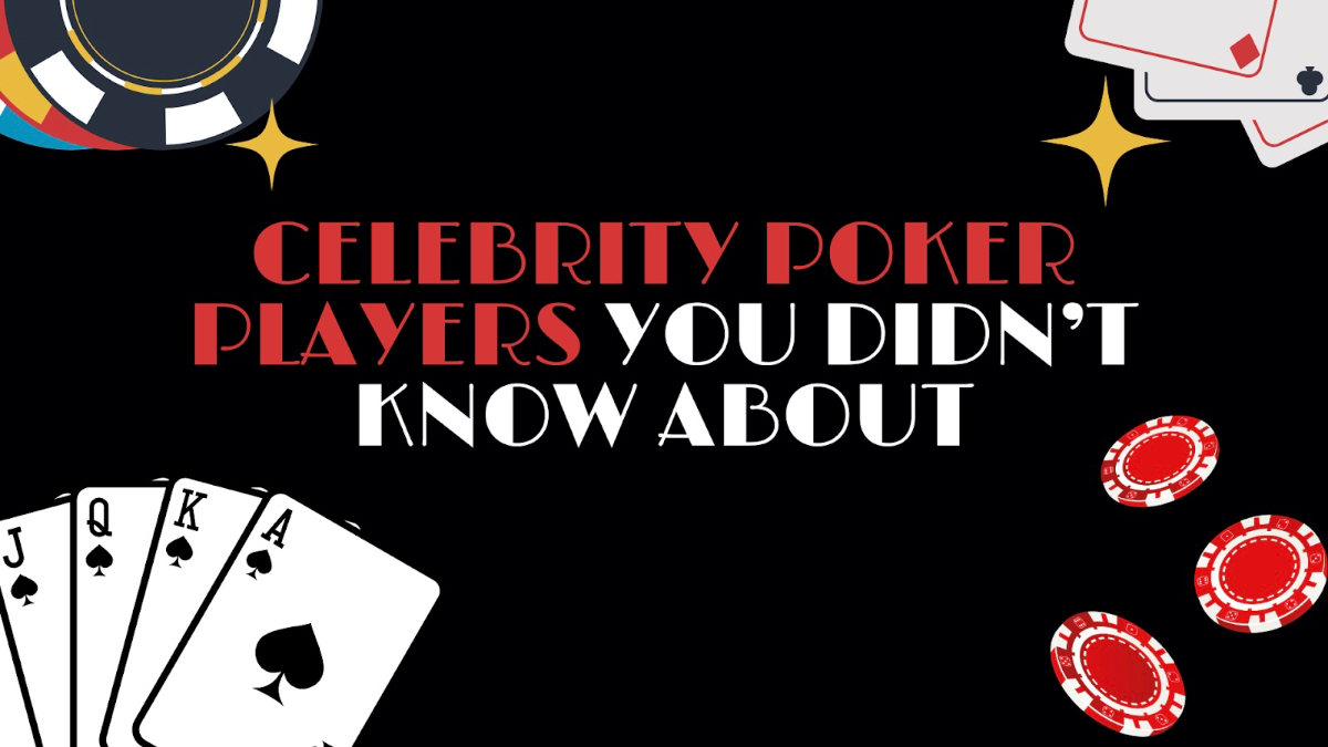 Celebrity Poker Players You Didn’t Know About